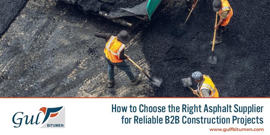 Selecting a reliable asphalt supplier for B2B construction projects to ensure quality materials and consistent supply for road construction.
